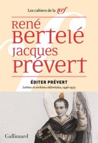 Éditer Prévert: Lettres et archives éditoriales, 1946-1973