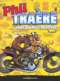 Phil Traère, Tome 4 : Phil Traère chevauche l'histoire