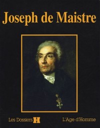 Dossier H : Joseph de Maistre