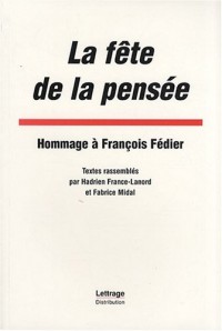 La fête de la pensée : Hommage à François Fédier