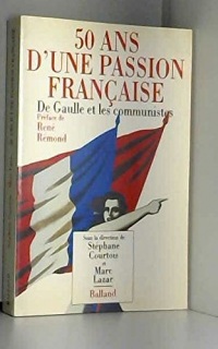 50 ans d'une passion française : De Gaulle et les communistes