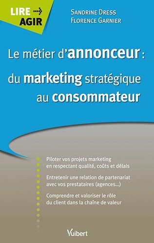 Le métier d'annonceur : du marketing stratégique au consommateur