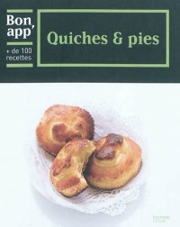 Quiches et pies: Bon app'