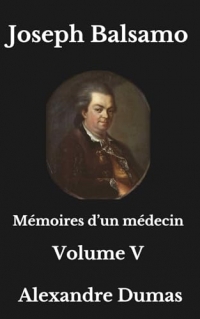 Joseph Balsamo Volume V: Mémoires d'un médecin