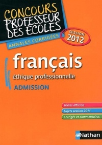 Français éthique professionnelle admission : Annales corrigés session 2012