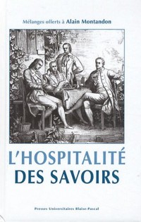 L'hospitalité des savoirs : Mélanges offerts à Alain Montandon