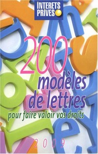 200 modèles de lettres : Pour faire valoir vos droits