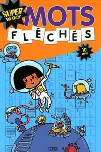 Super Blocs : Mots Fleches 10 Ans
