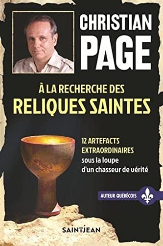 A la recherche des reliques saintes. 12 artefacts extraordinaires