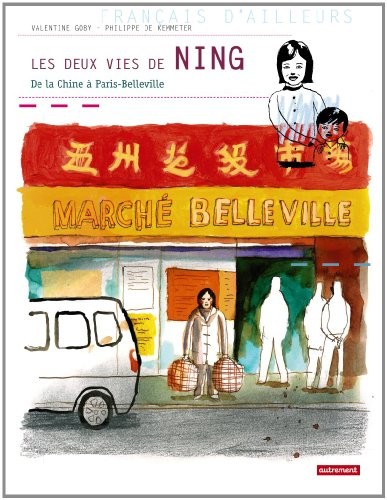 Les deux vies de ning : De la Chine à Paris-Belleville