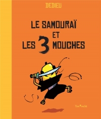 LE SAMOURAI ET LES 3 MOUCHES