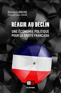 réagir au déclin: Une économie politique pour la droite française