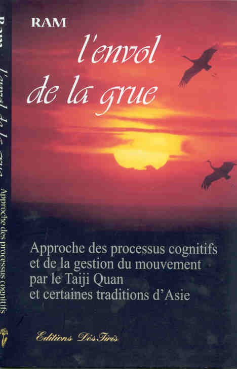 L'envol de la grue : Approche des processus cognitifs et de la gestion du mouvement par le taiji quan et certaines traditions d'Asie