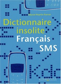 Dictionnaire insolite Français-SMS