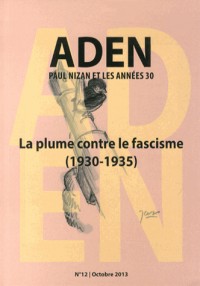 Aden, N° 12, Octobre 2013 : La plume contre le fascisme (1930-1935)