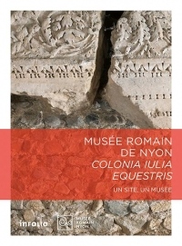 Musée romain de Nyon - Colonia iulia equestris