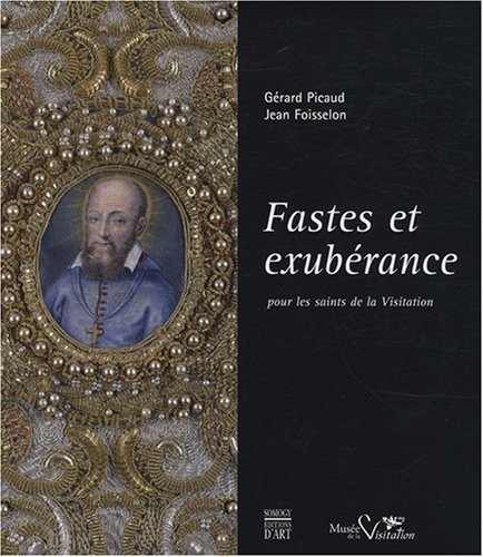 Fastes et exubérance pour les saints de la Visitation