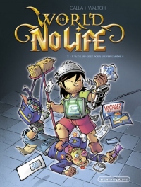 World of no life - Tome 02: Y a-t-il un geek pour sauver l'arène ?