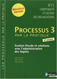 Processus 3 - Gestion fiscale et relations avec l'administration des impôts - BTS CGO 2e année (Éd.2009)