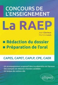 La Reconnaissance des Acquis de l'Enseignement Professionnel (RAEP) Concours de l'Enseignement Rédaction du Dossier Préparation de l'Oral
