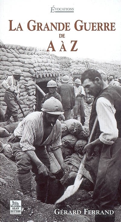Grande Guerre de A à Z (La)