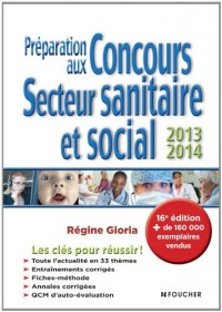 Préparation aux concours secteur sanitaire et social 2013-2014. 16e édition