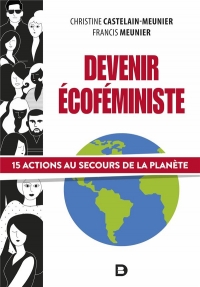 Devenir écoféministe: 15 actions au secours de la planète 2022
