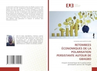 Retombees Économiques de la Polarisation Persistante Autour de Gbagbo