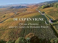 De ceps en vigne : 150 ans dans les vignes du domaine Ponsot: 1872-2022