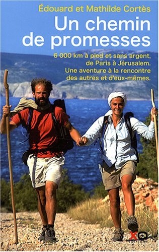 Un chemin de promesses : 6000 km à pied et sans argent