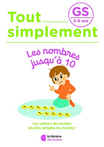Tout simplement - Les nombres jusqu'à 10 GS 5-6 ans