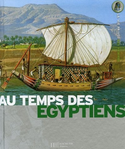 Au temps des Egyptiens : De la Ire dynastie à la conquête d'Alexandre