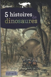 5 histoires de dinosaures