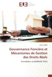 Gouvernance Foncière et Mécanismes de Gestion des Droits Réels: Immobiliers au BURKINA FASO