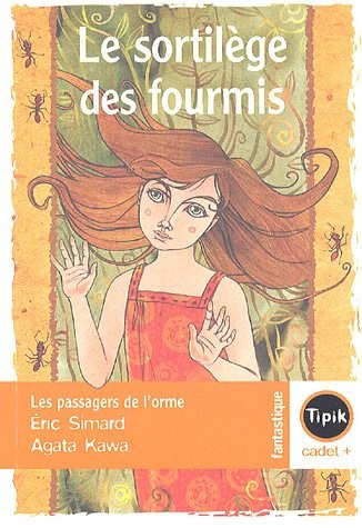 Le sortilège des fourmis : Les passagers de l'orme