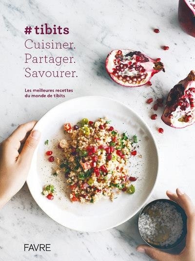 #Tibits - Cuisiner. Partager. Savourer.