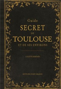 GUIDE SECRET DE TOULOUSE