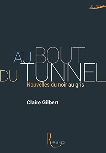 Au bout du tunnel : Nouvelles du noir au gris