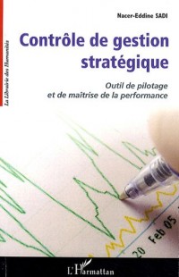 Contrôle de gestion stratégique : Outil de pilotage et maîtrise de la performance