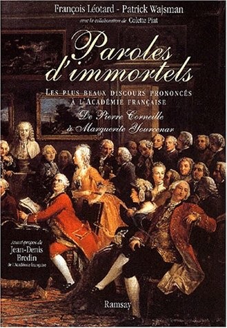 Paroles d'immortels, les plus beaux discours prononcés à l'Académie française. De Pierre Corneille à Marguerite Yourcenar. Coffret 2 volumes.
