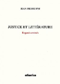 Justice et littérature. : Regards croisés
