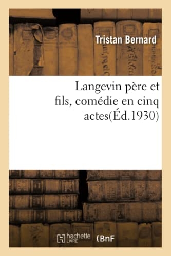 Langevin père et fils, comédie en cinq actes (Éd.1930)