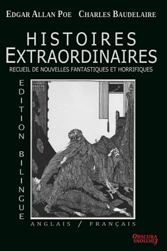 Histoires Extraordinaires: Edition bilingue : Anglais/Français - Edgar Allan Poe traduction de Charles Baudelaire - Recueil de nouvelles fantastiques et horrifiques - Obscura Edition [9798726603070]