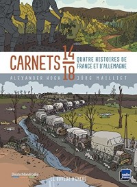 Carnets 14-18: Quatre histoires de FRance et d'Allemagne