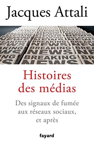 Histoires des médias : Des signaux de fumée aux réseaux sociaux, et bien après (Documents)