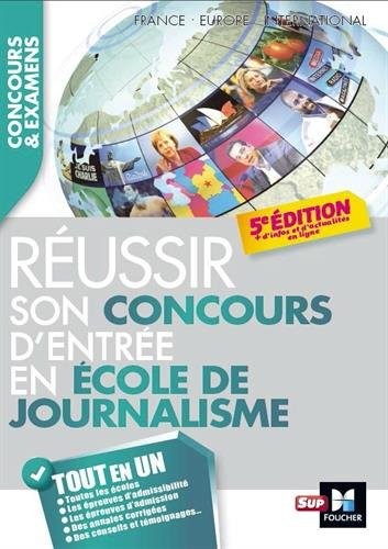 Journaliste Réussir son concours d'entrée en école de journalisme 5e édition
