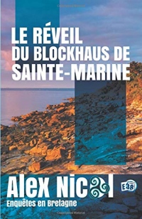 Le réveil du blockhaus de Sainte-Marine: Enquêtes en Bretagne