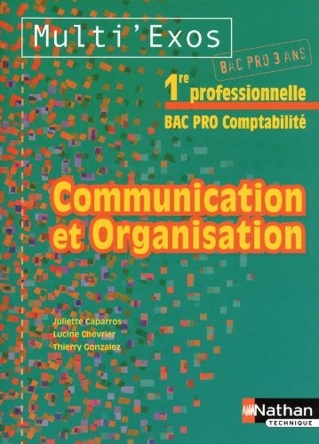 Communication et organisation 1e Bac pro 3 ans comptabilité