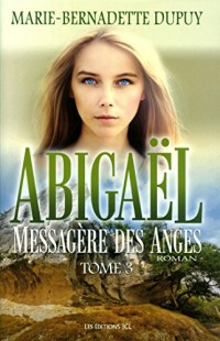 Abigaël, messagère des anges, Tome 3
