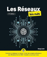 Les réseaux pour les nuls: Les réseaux pour les nuls : linux, windows, macos, cablage, rj45, reseau wi-fi, reseau filaire, vpn